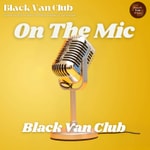 Logo of the podcast Black Van Club - On The Mic Podcast Black Van Club - On The Mic