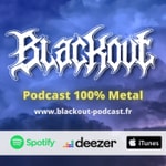 Logo of the podcast Blackout : podcast 100% metal Podcast Blackout : podcast 100% metal
