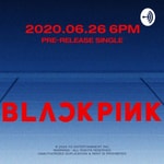 Logo of the podcast Blackpink upcoming comeback Podcast Blackpink upcoming comeback