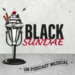Blacksundae un podcast musical Blacksundae un podcast musical