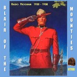 Podcast Blair of the Mounties (OTRR)