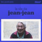 Blast - La vie de Jean-Jean