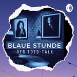 Logo of the podcast Blaue Stunde - Foto Talk Podcast Blaue Stunde - Foto Talk