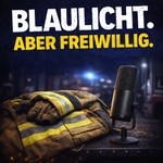Logo of the podcast Blaulicht. Aber freiwillig. Podcast Blaulicht. Aber freiwillig.