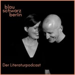 Logo of the podcast blauschwarzberlin - Der Literaturpodcast Podcast blauschwarzberlin - Der Literaturpodcast