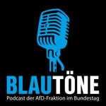 Logo of the podcast Blautöne – Podcast der AfD-Fraktion im Bundestag Podcast Blautöne – Podcast der AfD-Fraktion im Bundestag