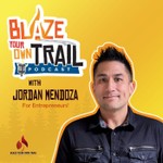 Blaze Your Own Trail Podcast Blaze Your Own Trail