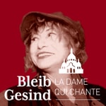 Podcast Bleib Gesind, la dame qui chante