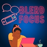 Logo of the podcast Blerd Focus Podcast Blerd Focus
