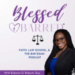 Logo of the podcast Blessed & Barred® | Faith, Law School, and the Bar Exam Podcast Blessed & Barred® | Faith, Law School, and the Bar Exam