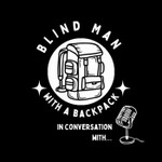 Logo of the podcast Blind Man with a Backpack in conversation with… Podcast Blind Man with a Backpack in conversation with…