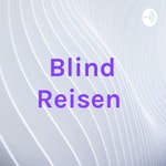 Logo of the podcast Blind Reisen Podcast Blind Reisen