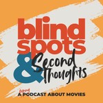 Blind Spots & Second Thoughts Podcast Blind Spots & Second Thoughts