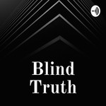 Podcast Blind Truth
