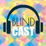 Blindcast Podcast Blindcast