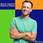 Blood, Sweat & Balance Sheets Blood, Sweat & Balance Sheets