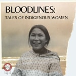 Logo of the podcast Bloodlines: Tales of Indigenous Women Podcast Bloodlines: Tales of Indigenous Women