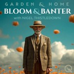 Podcast Bloom and Banter - Garden & Home