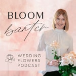 Logo of the podcast Bloom Banter Wedding Flowers Podcast Podcast Bloom Banter Wedding Flowers Podcast