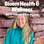 Podcast Bloom Health and Wellness