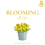 Logo of the podcast Blooming with Chloe Podcast Blooming with Chloe