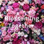 Logo of the podcast Blossoming Together Podcast Blossoming Together
