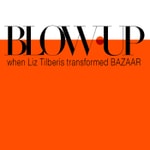 Logo of the podcast BLOW-UP: When Liz Tilberis Transformed Bazaar