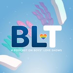 Logo of the podcast BLT Podcast (a podcast on boys love shows) Podcast BLT Podcast (a podcast on boys love shows)