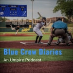Podcast Blue Crew Diaries: An Umpire Podcast