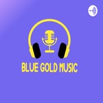 Logo of the podcast Blue Gold Music Podcast Blue Gold Music