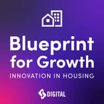 Blueprint for Growth: Innovation in Housing Blueprint for Growth: Innovation in Housing