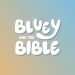 Logo of the podcast Bluey and the Bible Podcast Bluey and the Bible