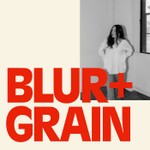 Podcast Blur + Grain 