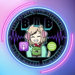 Logo of the podcast BnB Anime Podcast BnB Anime
