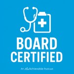 Board Certified - Medical licensing and career podcast Podcast Board Certified - Medical licensing and career podcast