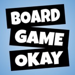Logo of the podcast Board Game Okay Podcast Board Game Okay
