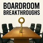 Logo of the podcast Boardroom Breakthroughs: Executive Leadership Skills for CEOs to Align the C-Suite & Eliminate Boardroom Friction Podcast Boardroom Breakthroughs: Executive Leadership Skills for CEOs to Align the C-Suite & Eliminate Boardroom Friction