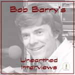 Logo of the podcast Bob Barry's Unearthed Interviews Podcast Bob Barry's Unearthed Interviews