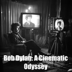 Logo of the podcast Bob Dylan: A Cinematic Odyssey Podcast Bob Dylan: A Cinematic Odyssey