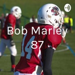 Logo of the podcast Bob Marley 87 Podcast Bob Marley 87
