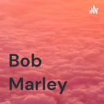 Logo of the podcast Bob Marley Podcast Bob Marley