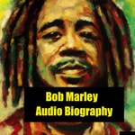 Logo of the podcast Bob Marley - Audio Biography Podcast Bob Marley - Audio Biography