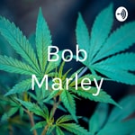 Logo of the podcast Bob Marley Podcast Bob Marley