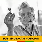 Logo of the podcast Bob Thurman Podcast: Buddhas Have More Fun! Logo of the podcast Bob Thurman Podcast: Buddhas Have More Fun!