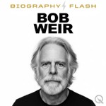 Podcast Bob Weir - Biography Flash