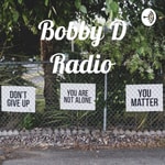 Logo of the podcast Bobby D Radio Podcast Bobby D Radio