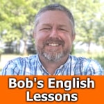 Bob's Short English Lessons Podcast Bob's Short English Lessons