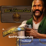 Bob's TavernCast - A Hearthstone Battlegrounds Podcast Podcast Bob's TavernCast - A Hearthstone Battlegrounds Podcast