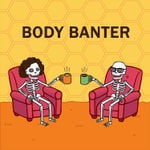 Logo of the podcast Body Banter Podcast Body Banter