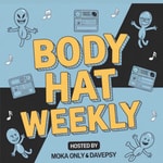 Logo of the podcast Body Hat Weekly Podcast Body Hat Weekly